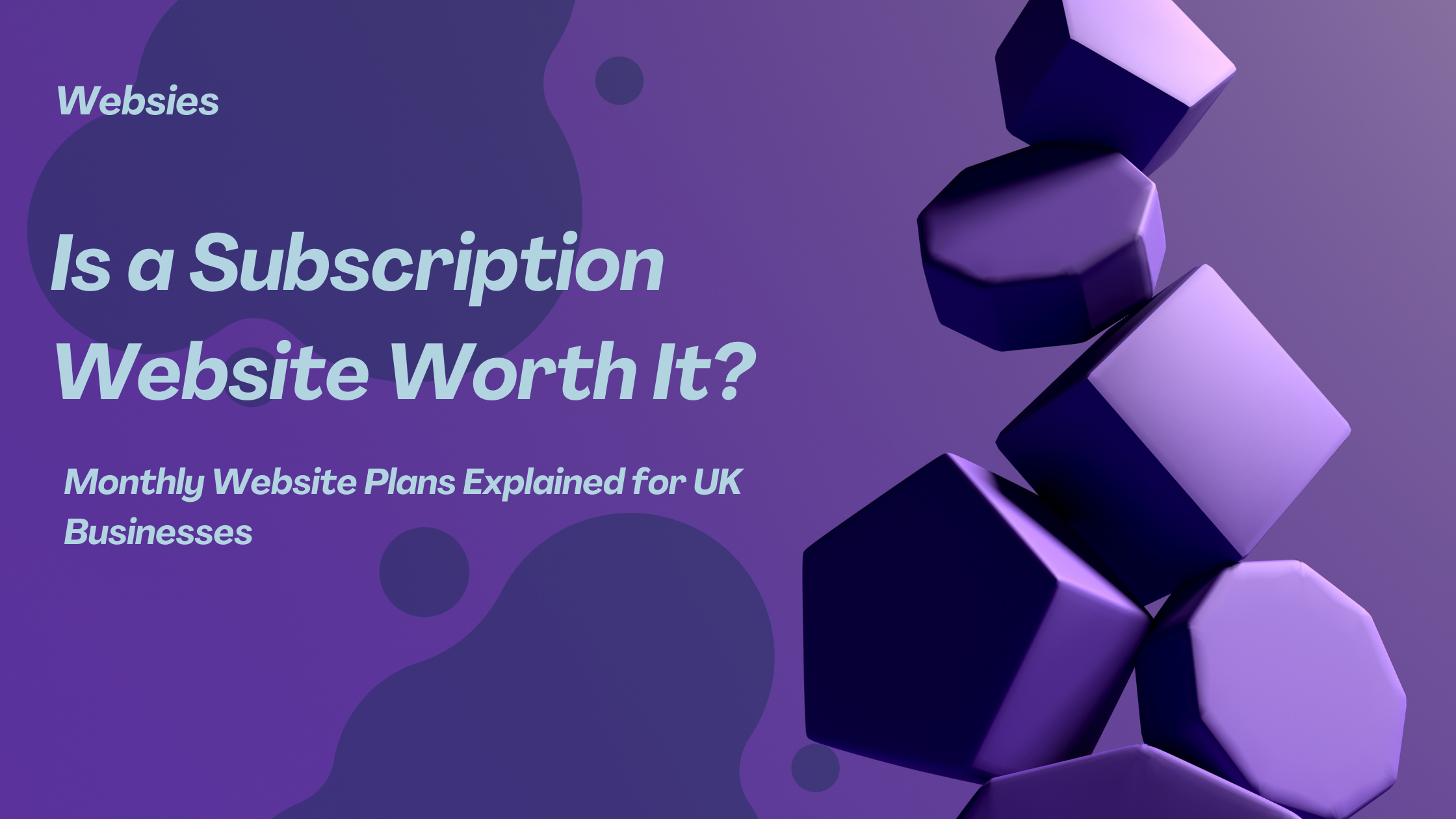Is a Subscription Website Worth It? (Monthly Website Plans Explained for UK Businesses)